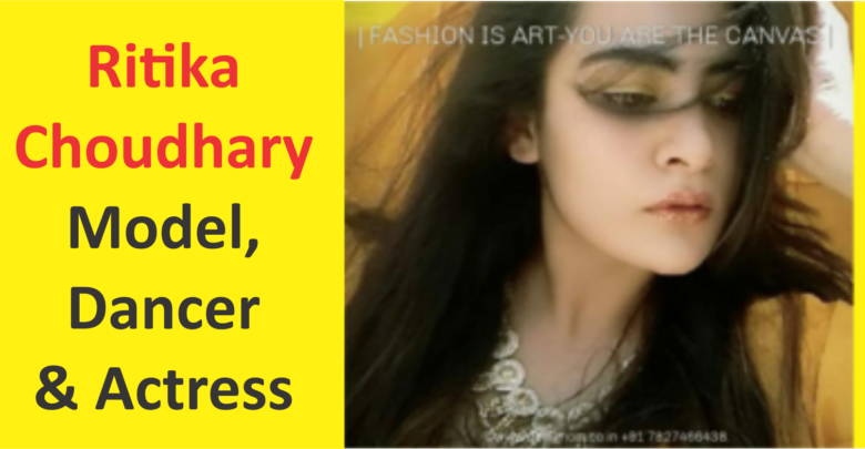 Ritika Choudhary - Model, Dancer & Actress